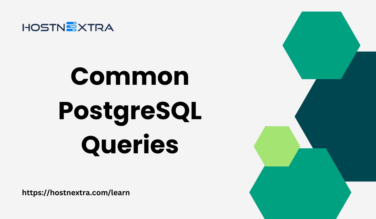 Some Common PostgreSQL Queries Chapter - HostnExtra